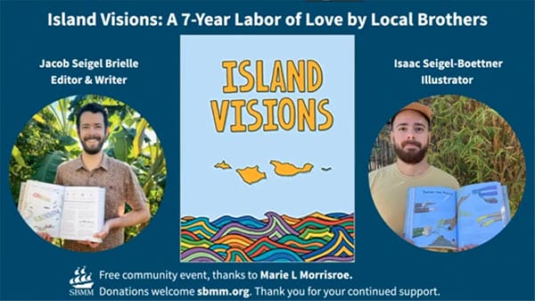 Island Visions: A 7-Year Labor of Love by Local Brothers +40 More